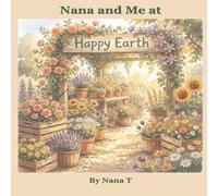 Nana and Me at Happy Earth: A story about a very special day: 1