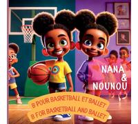 Nana and Nounou: Nana et Nounou : B pour basketball et ballet