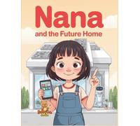 Nana and the Future Home: An Educational Coloring-Story Adventure for Kids about Smart and Sustainable Homes