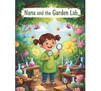 Nana and the Garden Lab: A Fun Coloring and Learning Adventure in Science and Nature