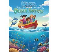 Nana and the Ocean Secrets: Exploring Coral Reefs, Whales, and Dolphins with Nana