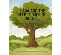 Nana and the Secret Door in the Tree: The Adventure Begins