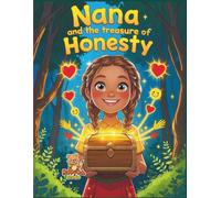 Nana and the Treasure of Honesty: A heartwarming adventure about honesty, generosity, and the joy of giving, told through story and coloring pages.