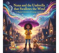 Nana and the Umbrella that Swallows the Wind: A Magical Adventure of Courage, Music, and Friendship