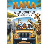 Nana and the Wild Journey in South Africa: An 80-Page Coloring Storybook Adventure for Kids