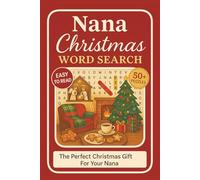 Nana Chrsitmas Word Search Puzzle Book: Word Searches with Clear And Easy to Read Words about Nana ,Festive Foods & Treats, Christmas Traditions & ... for Vacations, Holidays and Relaxing Time