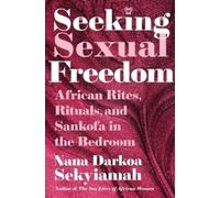 Nana Darkoa Sekyiamah Seeking Sexual Freedom (Copertina rigida)
