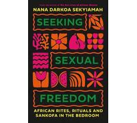 Nana Darkoa Sekyiamah Seeking Sexual Freedom (Copertina rigida)