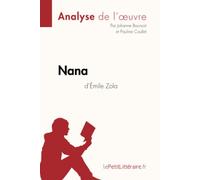 Nana d'Émile Zola (Analyse de l'oeuvre): Analyse complète et résumé détaillé de l'oeuvre