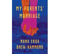 Nana Ekua Brew-Hammond My Parents' Marriage (Copertina rigida)