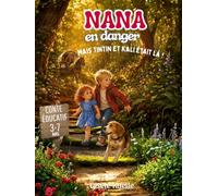 Nana en danger !: Mais Tintin et Kali était là !