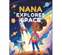Nana Explores Space: A Coloring Adventure Through Planets, Stars, and the Wonders of the Universe
