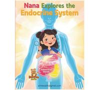 Nana Explores the Endocrine System: A Fun Coloring Adventure into the Body’s Secret Messenger System for Kids
