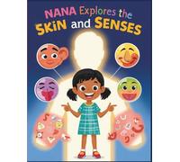 Nana Explores the Skin and Senses: A Fun Coloring Adventure about the Body’s Largest Organ and the Five Senses for Kids