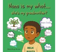Nana is my what...... she's my grandmother?
