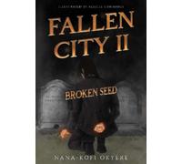 Nana-Kofi Okyere Fallen City 2: Broken Seed (Tascabile)