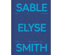 Nana Kwame Adje Sable Elyse Smith: And Blue in a Decade Where (Copertina rigida)