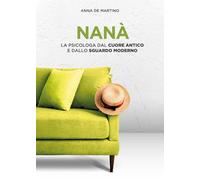 Nanà. La psicologa dal cuore antico e dallo sguardo moderno
