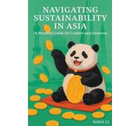 Nana Li Navigating Sustainability in Asia (Tascabile)
