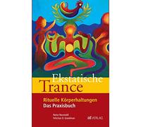 Nana Nauwald Fe Ekstatische Trance: Rituelle Körperhaltungen (Copertina rigida)