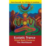 Nana Nauwald Felicitas D Goodman Ecstatic Trance (Tascabile)