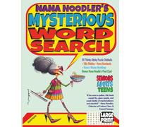 Nana Noodler's Mysterious Word Search: 55 Thinky-Stinky Puzzle Oddballs +Silly Riddles +Nana's Wacky Knockouts | 8.5 x 11" Large Print 116 pages | The Perfect Gift of Giggles, Brain Boosts & Bizarre Clues for Birthdays, Holidays & Vacations Seniors-Teens