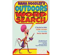 Nana Noodler's Outdoors Word Search: 55 Thinky-Stinky Puzzle Oddballs +Silly Riddles +Nana's Wacky Knockouts, Bonus quiz + Bonkers Buffet | 6x9" 116 ... for Birthdays, Holidays, Vacation, Boredom
