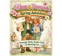 Nana & Poppop's Spring Adventure: Scavenger Hunts, Garden Crafts & Blooming Fun
