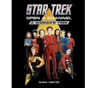 Nana Visitor Star Trek: Open a Channel: A Woman's Trek (Copertina rigida)