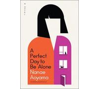 Nanae Aoyama A Perfect Day to Be Alone (Tascabile)