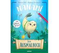 Nanami - Dein Ausmalbuch: Ein Ausmalbuch mit Stickerbogen für Kinder ab 4 Jahren