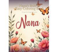 Nana's Bold & Easy Coloring Book: 50 Large Print Designs for Grandma