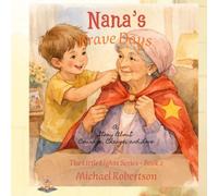 Nana's Brave Days: A Story About Courage, Change, and Love: 2