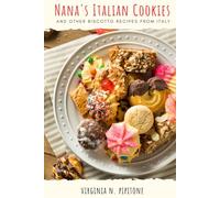 Nana's Italian Cookies: and other Biscotto Recipes from Italy