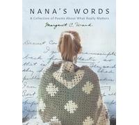 Nana's Words: A Collection of Poems About What Really Matters