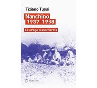 Nanchino 1937-1938. La strage dissotterrata