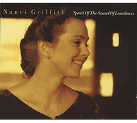 Nanci Griffith - Speed Of The Sound Of Loneliness