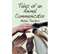 Nancy a Kaiser Tales of an Animal Communicator - Master Teachers (Tascabile)
