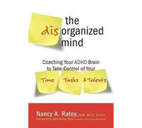 Nancy A Ratey The Disorganized Mind (Tascabile)