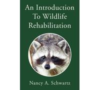 Nancy A Schwartz An Introduction to Wildlife Rehabilitation (Tascabile)