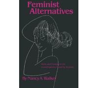 Nancy A. Walker Feminist Alternatives (Tascabile)