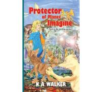 Nancy Alice Walker Protector of Planet Imagine (Tascabile) Planet Imagine
