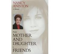 Nancy Aniston From Mother and Daughter to Friends (Copertina rigida)