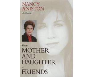Nancy Aniston From Mother and Daughter to Friends (Copertina rigida)