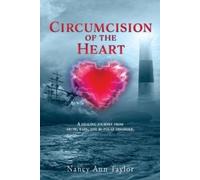 Circumcision of the Heart: A healing journey from abuse, rape, and bi-polar disorder.: 0