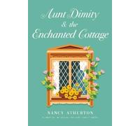 Nancy Atherton Aunt Dimity and the Enchanted Cottage (Copertina rigida)
