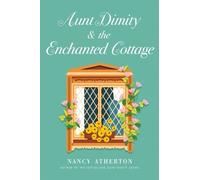 Nancy Atherton Aunt Dimity and the Enchanted Cottage (Copertina rigida)