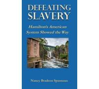 Nancy B Spannaus Defeating Slavery (Tascabile)