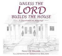 Nancy B Walker Unless the Lord Builds the House (Tascabile)