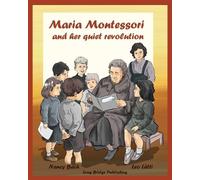 Nancy Bach Maria Montessori and Her Quiet Revolution (Tascabile)